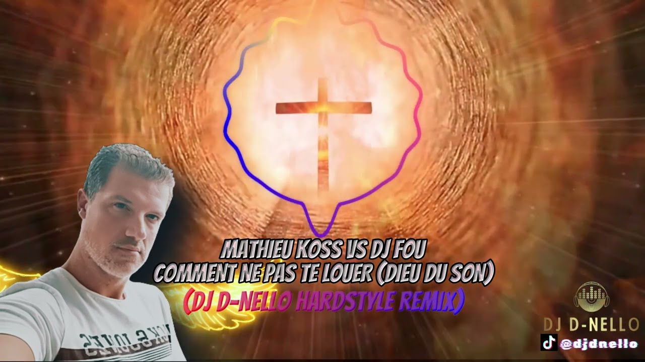 Mathieu Koss VS Dj Fou - Comment ne pas te louer (DJ D-Nello Hardstyle Mashup Remix)