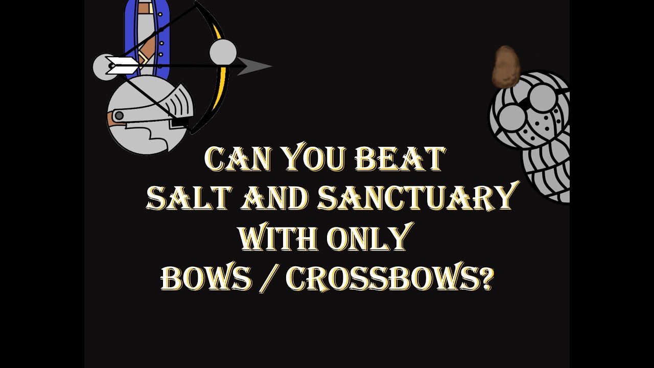 Can You Beat Salt and Sanctuary with only Bows / Crossbows? | Salt and Sanctuary Challenge Run