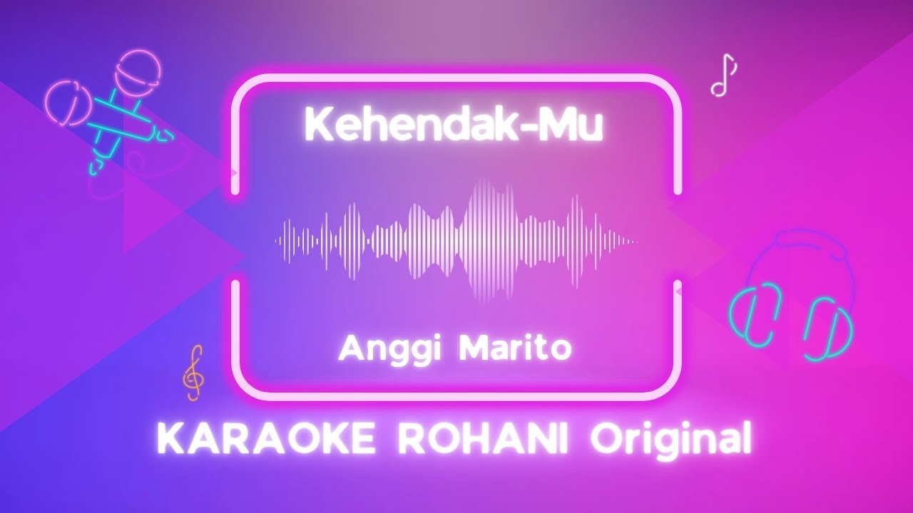 Kehendak-Mu (Voc. Anggi Marito) | Karaoke Rohani Original