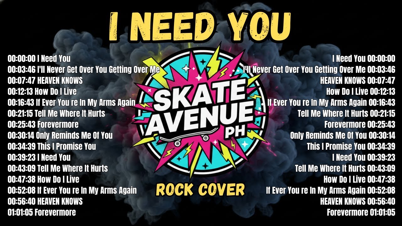 Skate Avenue PH - Rock Cover Songs Playlist 2026 - I Need You