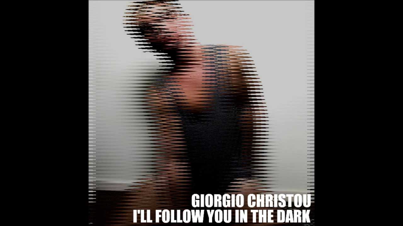 Giorgio - I'll Follow You In The Dark