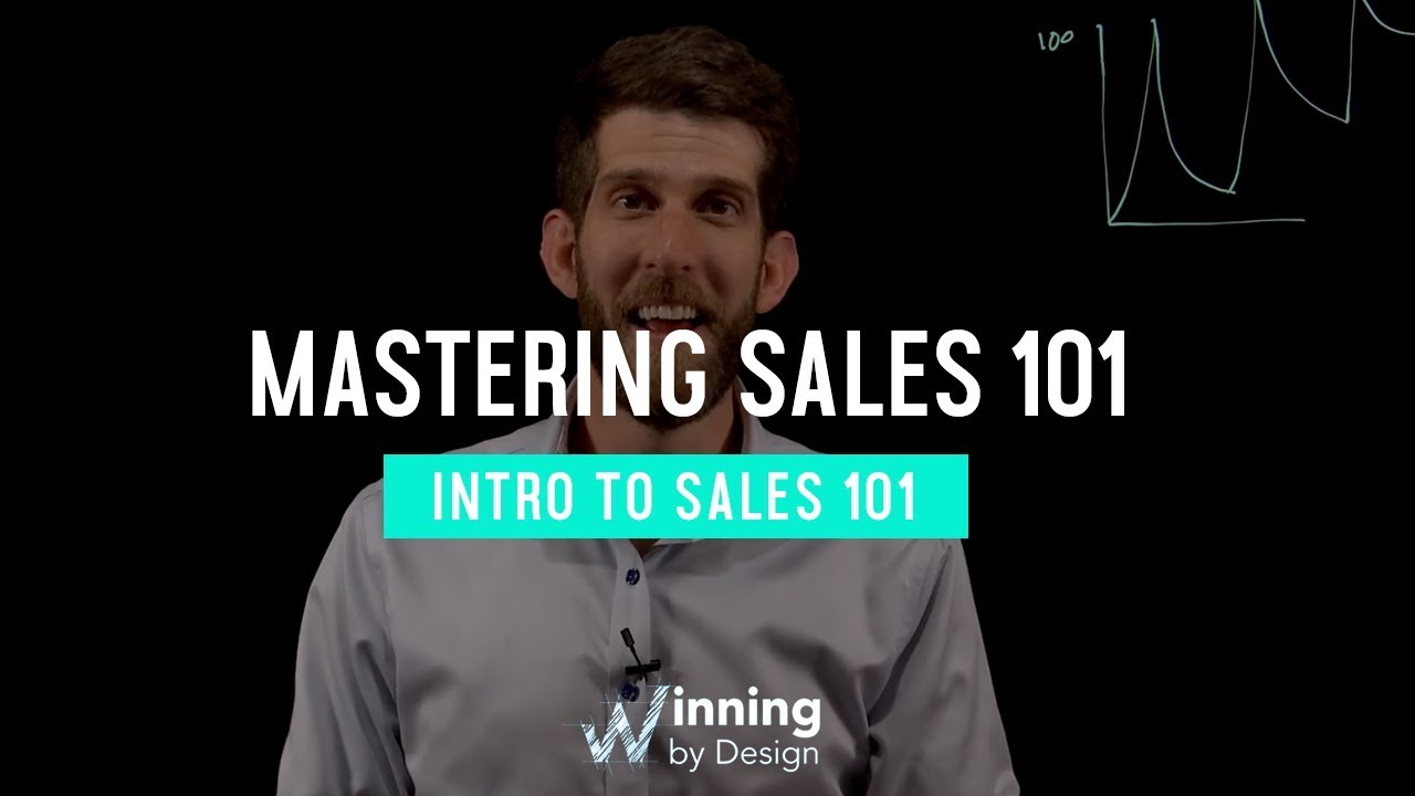 Welcome To Intro To Sales 101 | Winning By Design