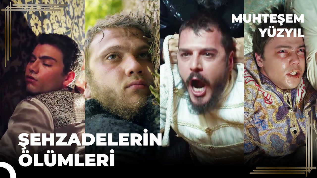 Tüm Şehzadelerin Ölüm Sahneleri | Muhteşem Yüzyıl
