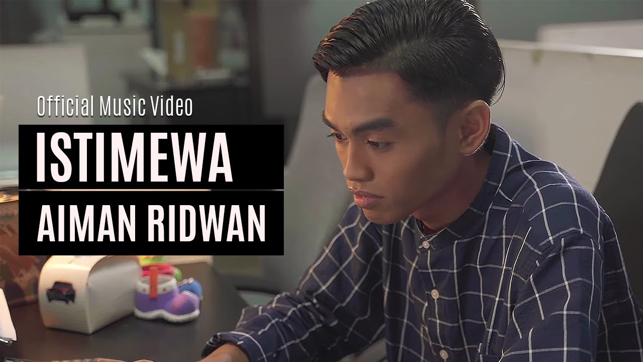 AIMAN RIDWAN - Istimewa (Official Music Video)