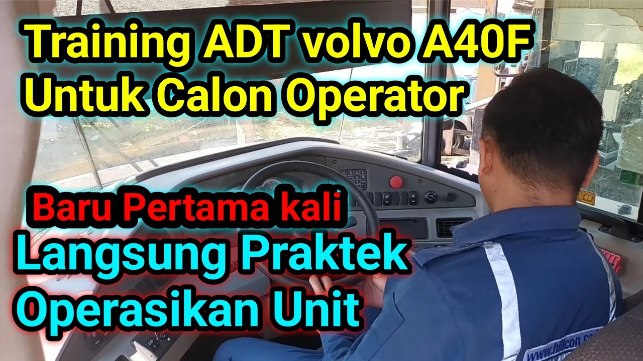 Belajar Mengoperasikan ADT A40F//khusus calon operator