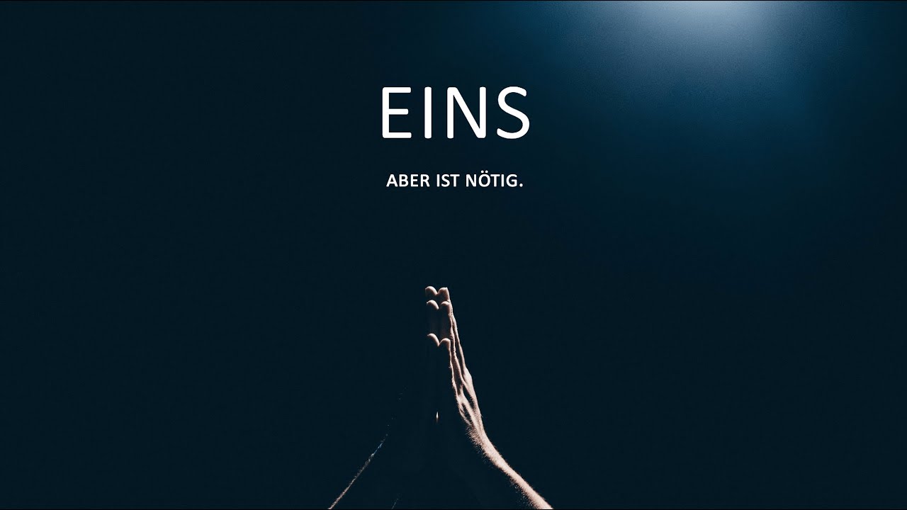 Eins aber ist nötig! (2/3) - Lukas Knieß | Haus des Gebets - St. Georgen