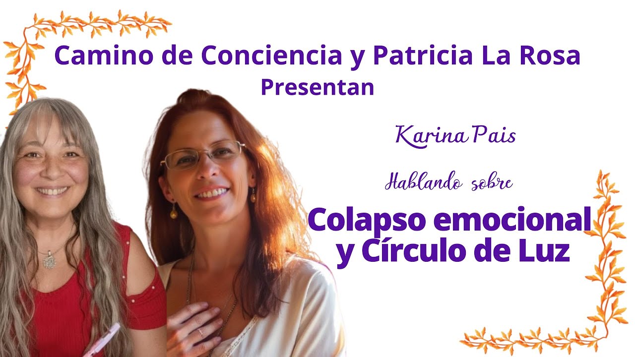 817 - Colapso emocional y C&iacute;rculo de Luz - Karina Pais