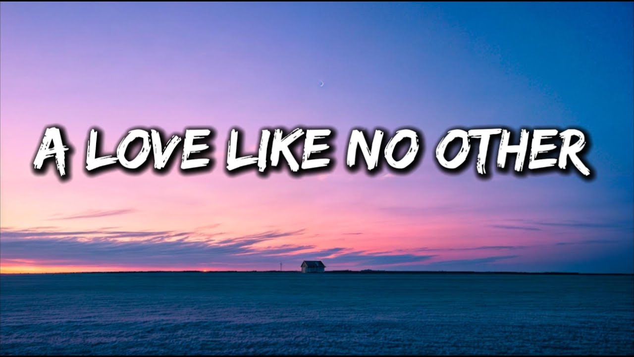 A Love Like No Other -  A Song About True Love, Longing (Lyrics)