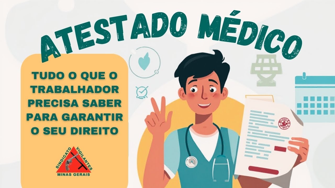 ⚠️ ATESTADO MÉDICO: TUDO QUE O TRABALHADOR PRECISA SABER PARA GARANTIR O SEU DIREITO 