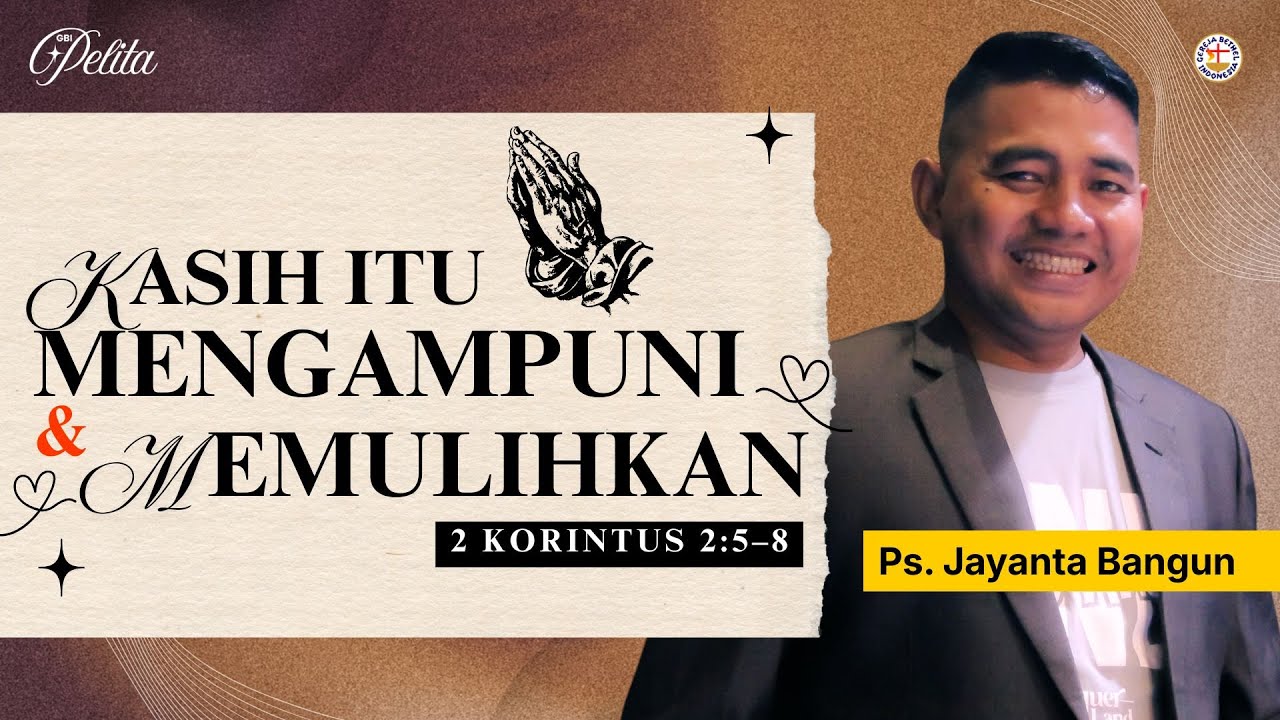 KASIH ITU MENGAMPUNI & MEMULIHKAN | Ps. JAYANTA BANGUN | Minggu, 08/02/26 | GBI Pelita Medan | S.6