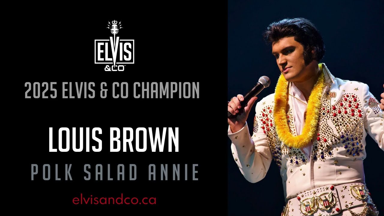 LOUIS BROWN  - 2025 ELVIS & CO CHAMPION  -  POLK SALAD ANNIE