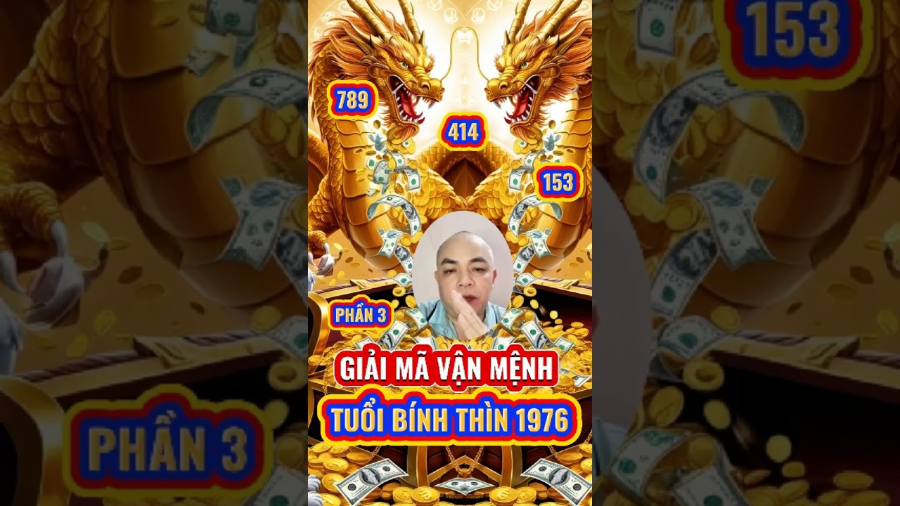 PHẦN 3: GIẢI M&Atilde; VẬN MỆNH🔥🔥🔥TUỔI B&Iacute;NH TH&Igrave;N 1976 #matmacuocdoi