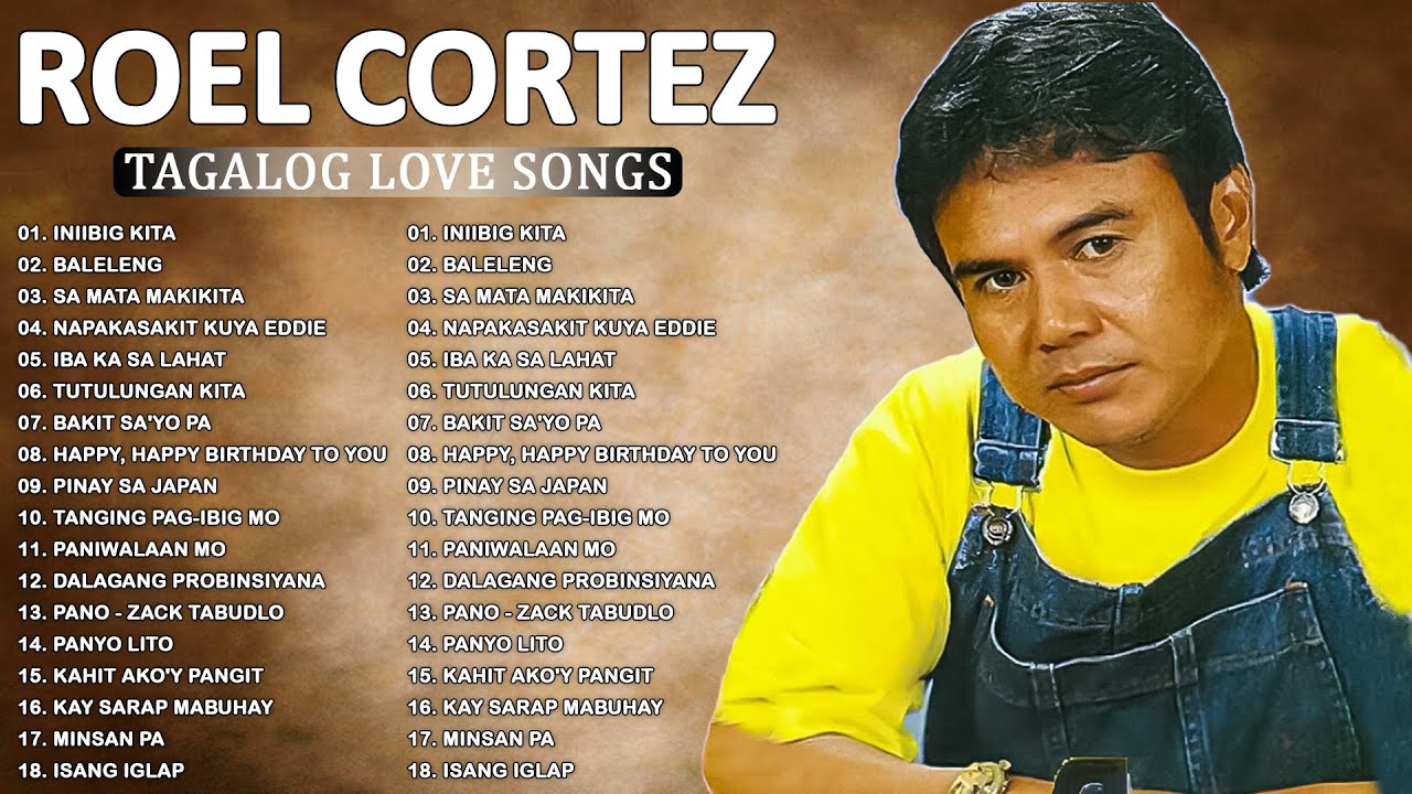 Best Songs of Roel Cortez - Napakasakit Kuya Eddie', 'Baleleng', 'Iniibig Kita' at Iba Pa