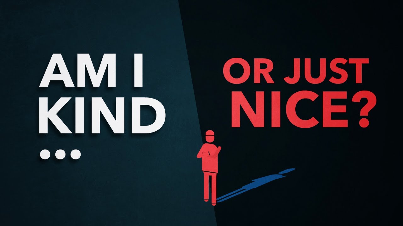 Stop being nice and find your kindness. (and what&rsquo;s the difference?)
