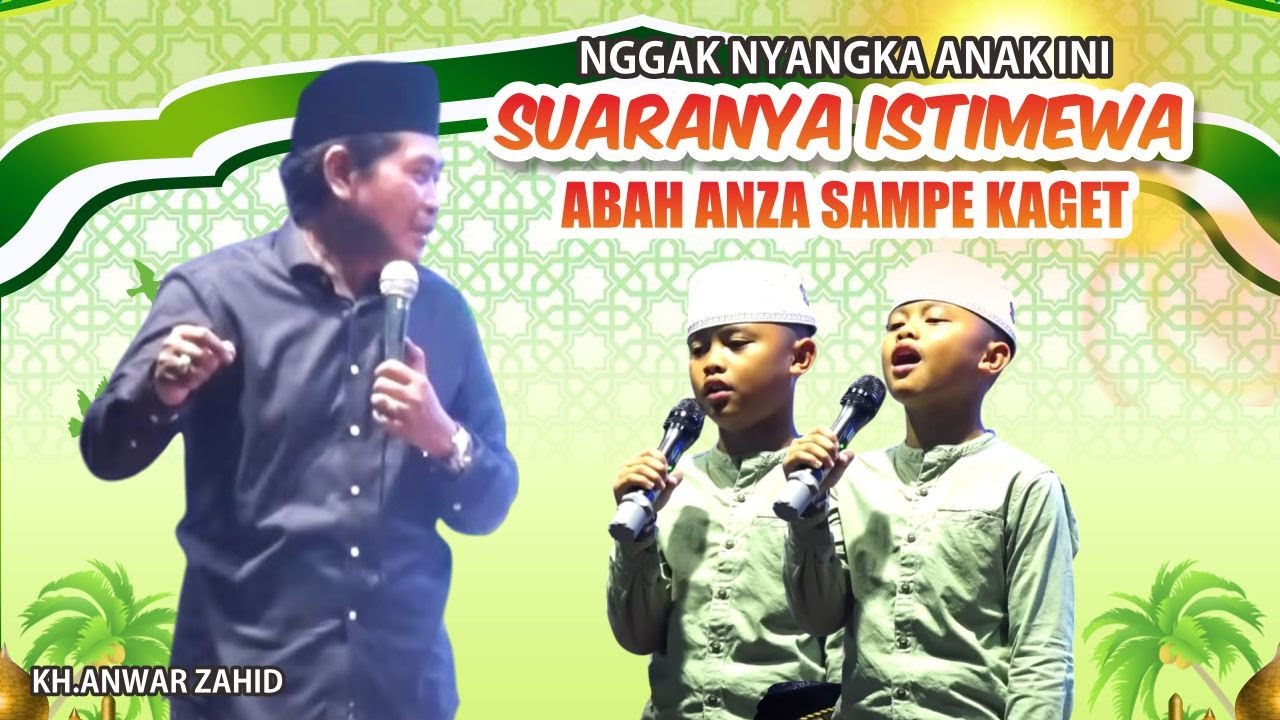 ABAH ANZA NGGAK NYANGKA DENGAN SUARA ANAK INI #anwarzahid #khanwarzahid 
