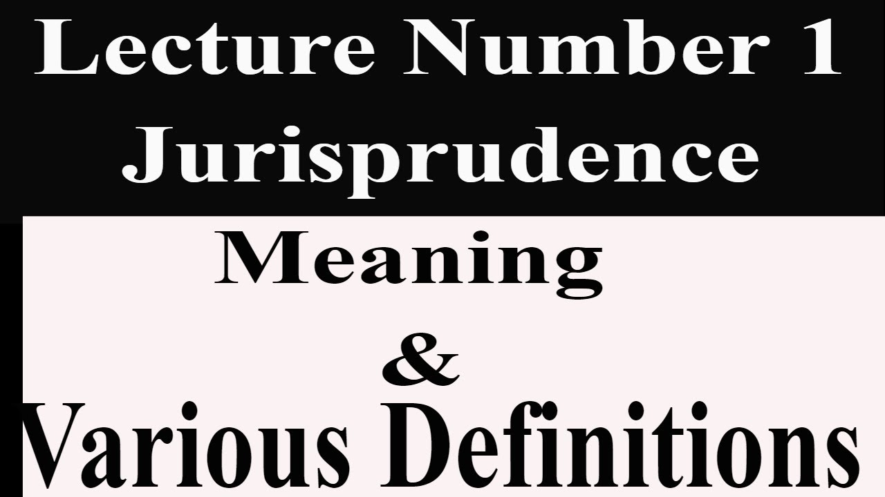 Jurisprudence || Lecture Number 1 || Definitions of Jurisprudence 