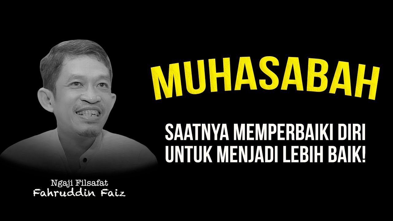 Ngaji Filsafat : Saatnya Memperbaiki Diri untuk Menjadi Lebih Baik! - Fahruddin Faiz