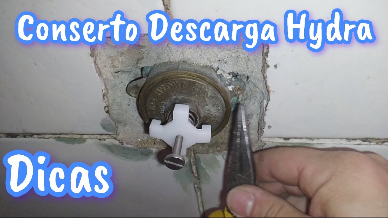 Conserto Descarga Hydra, Dicas para Arrumar Vazamento, Trocar da Sede entre outros 
