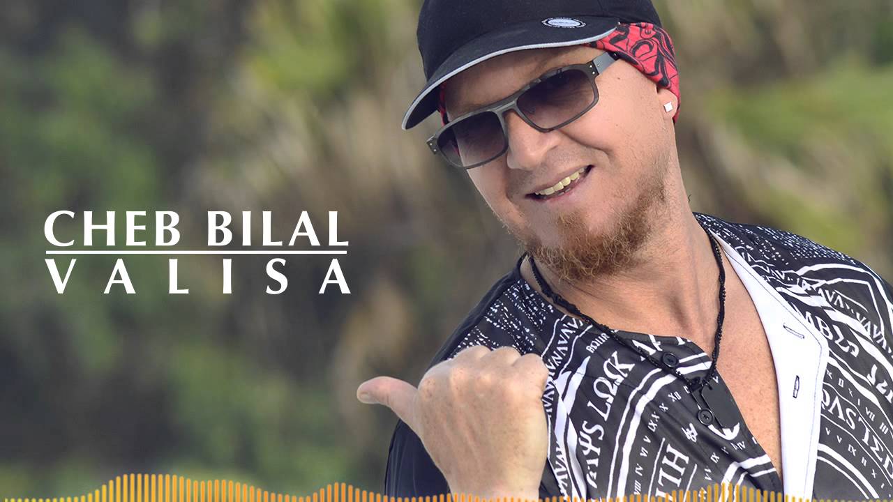 Cheb Bilal - Valisa