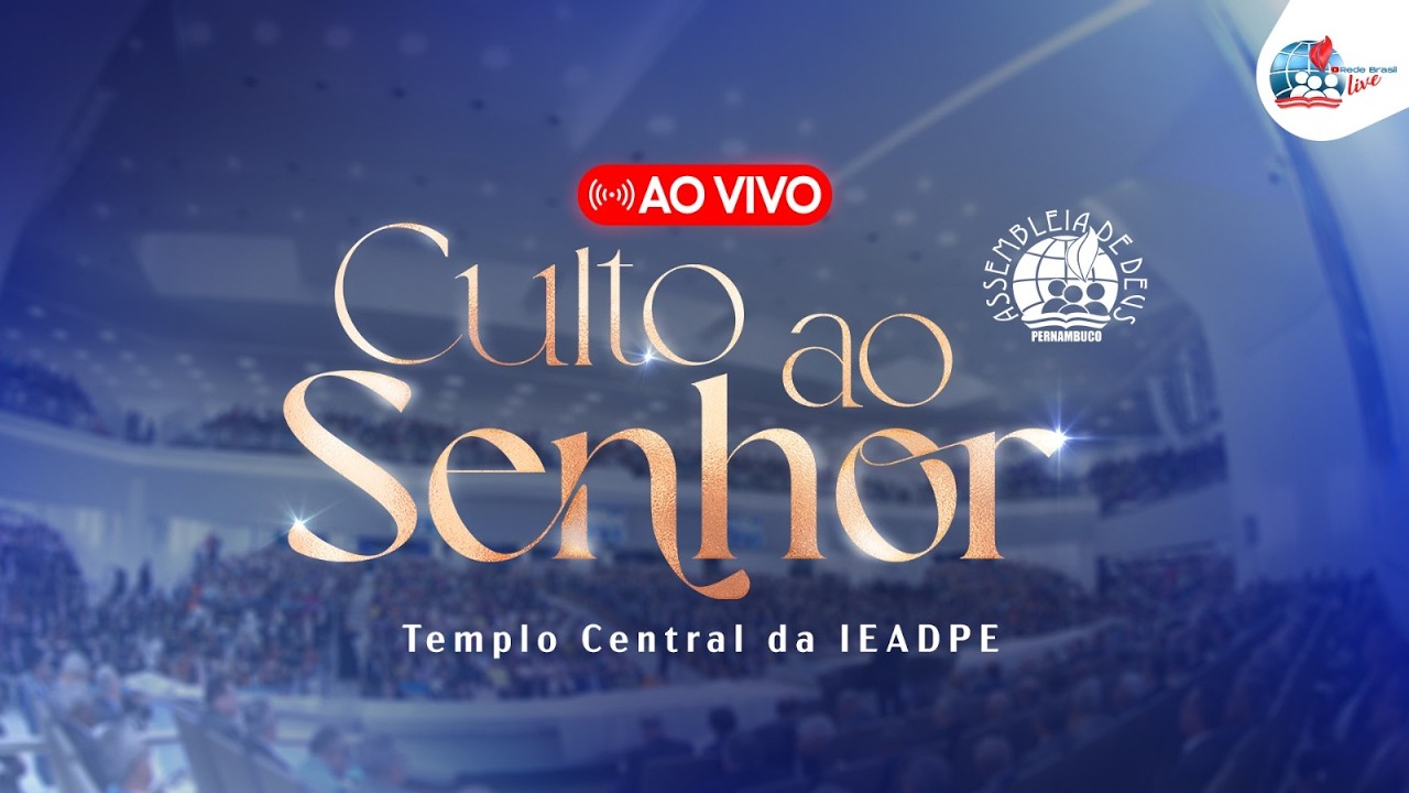 AO VIVO - CULTO AO SENHOR NO TEMPLO CENTRAL DA IEADPE - 01/03/26