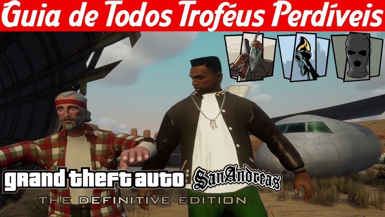 GTA SAN ANDREAS THE DEFINITIVE EDITION - TODAS AS CONQUISTAS/TROFÉUS PERDÍVEIS DO GAME GUIA COMPLETO