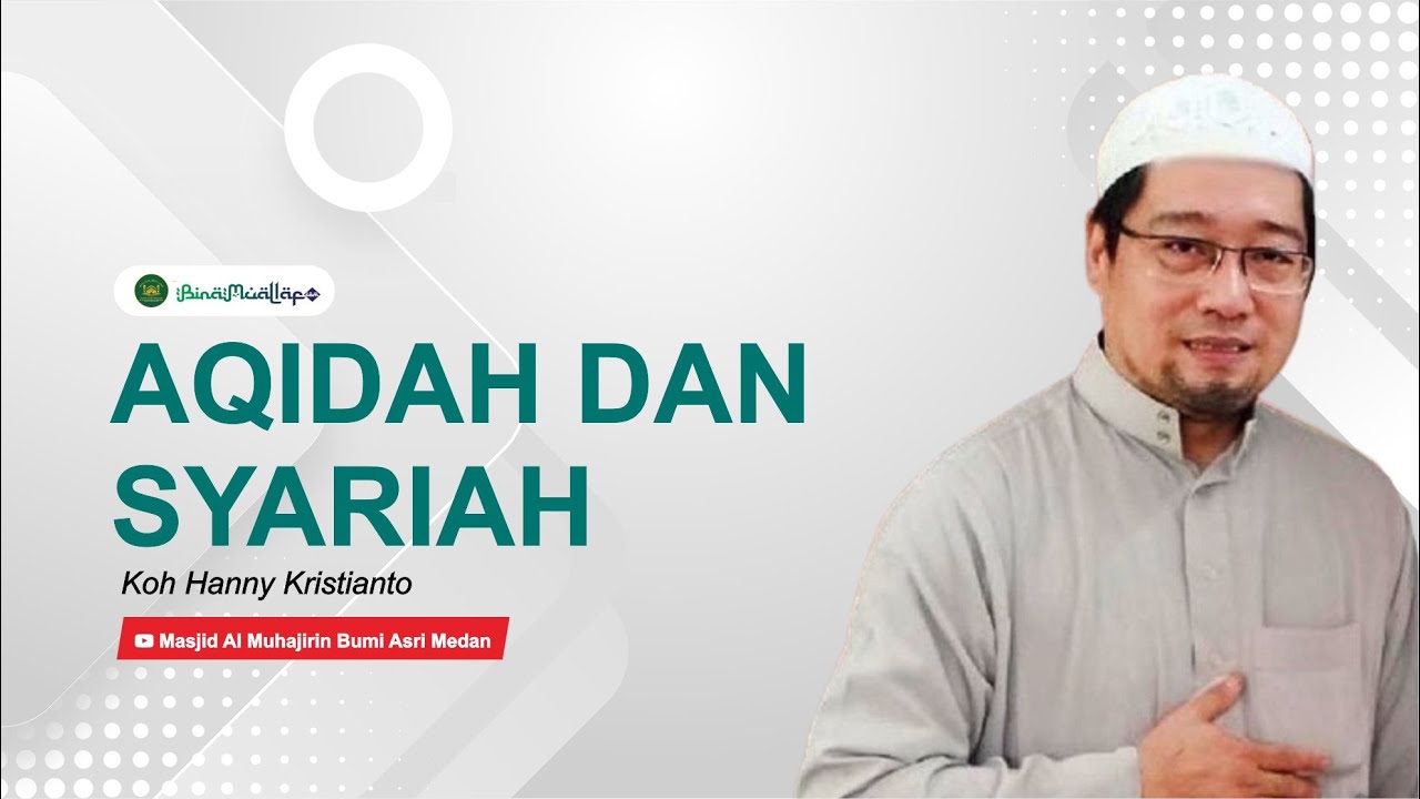 Aqidah dan Syariah - Koh Hanny Kristianto | Masjid Al Muhajirin Bumi Asri Medan