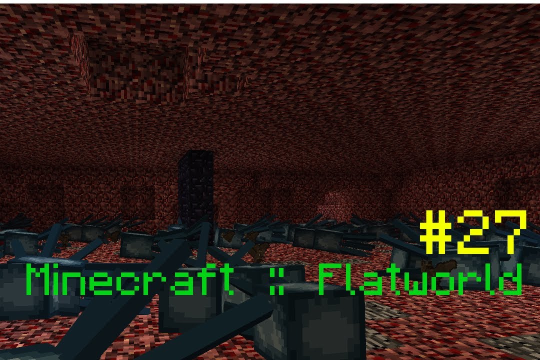 Flatworld Episode 27: Exploring Our Nether Region
