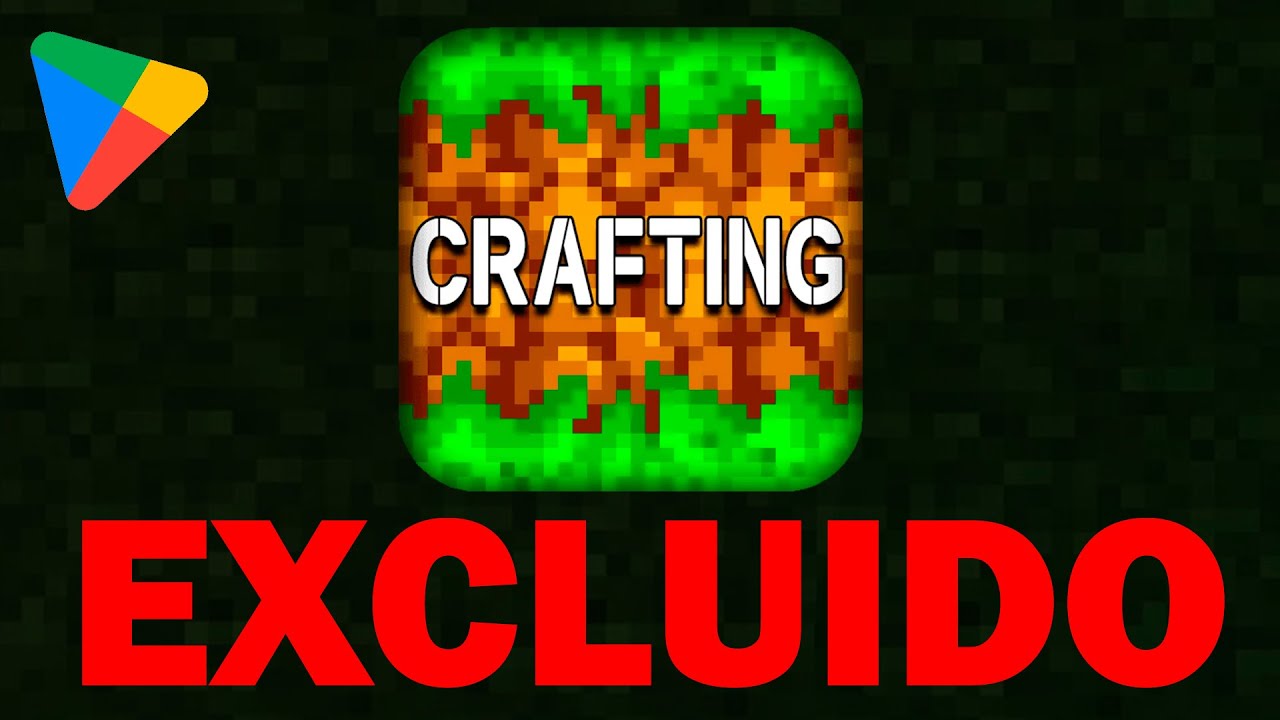 CRAFTING AND BUILDING FOI EXCLUIDO DA PLAY STORE