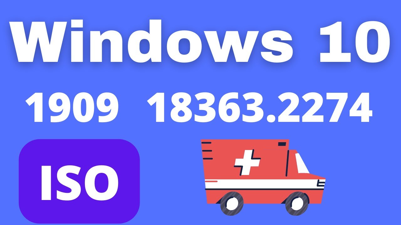 Windows 10 build 1909 18363.2274 ISO Download | Latest Version 2022