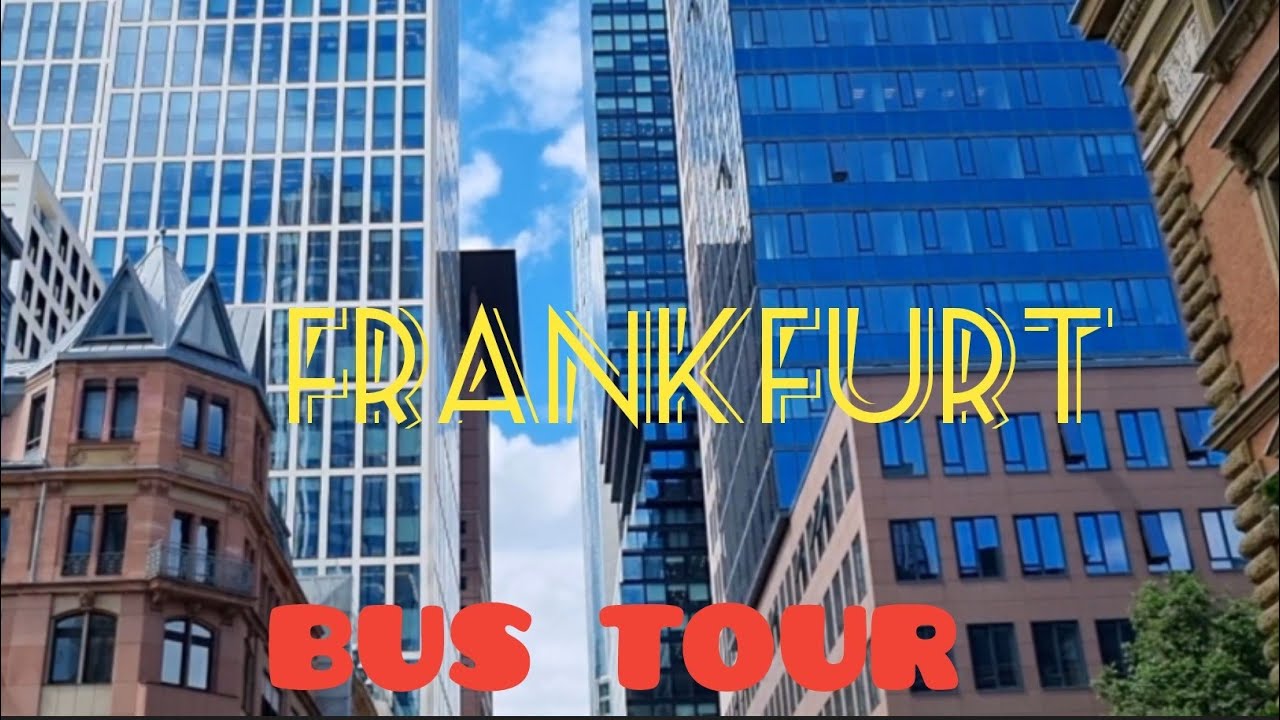 Frankfurt  Bus Tour and The City  Hustle & Bustle