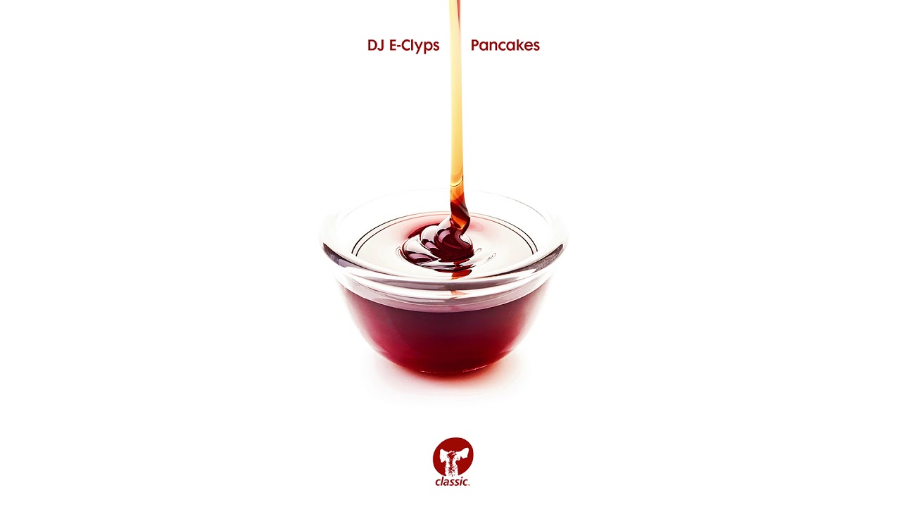DJ E-Clyps 'Pancakes' (Extended Club Mix)