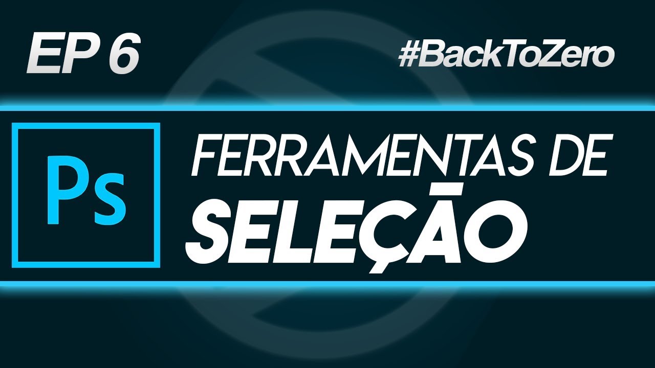 As FERRAMENTAS DE SELEÇÃO do Photoshop