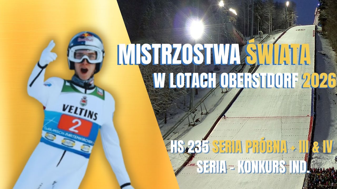 Mistrzostwa Świata w lotach narciarskich - Oberstdorf HS 235 - seria próbna + konkurs indywidualny