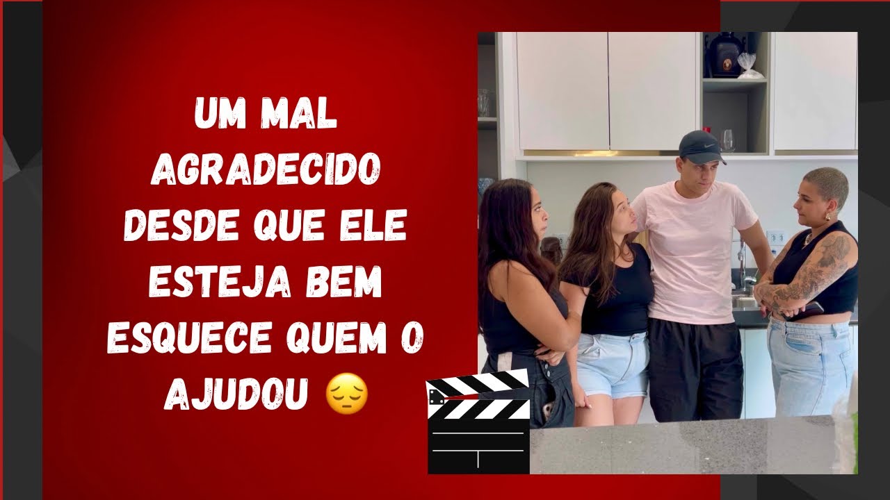 Um mal agradecido desde que ele esteja bem esquece quem o ajudou 😔