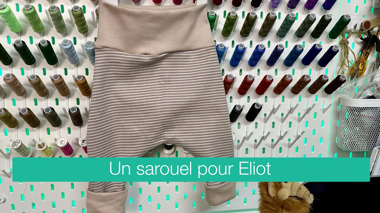 #002 - Un sarouel pour Eliot ! 👶🏻