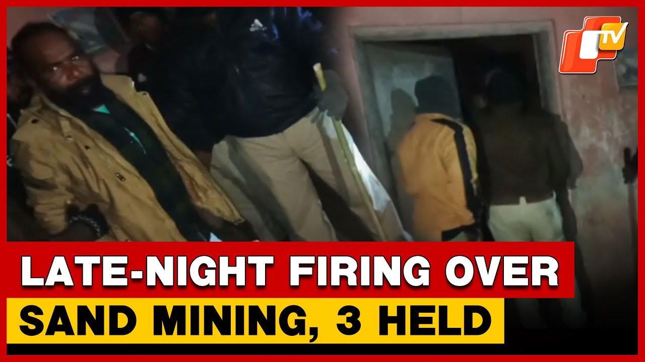 Sand Mining Dispute Sparks Late-Night Violence In Balasore | OTV