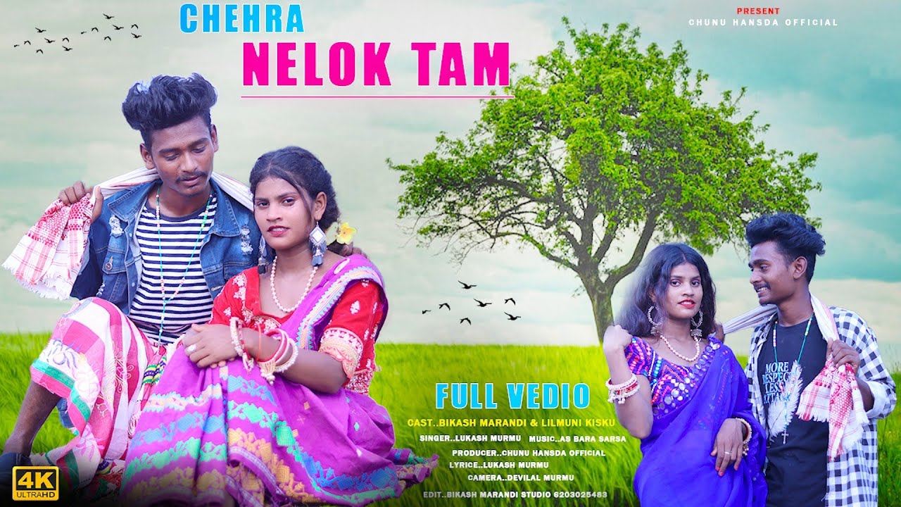 CHEHRA NELOK TAM FULL VEDIO NEW SANTHALI VEDIO 2024 BIKASH MARANDI LILMUNI KISKU LUKASH MURMU SONG