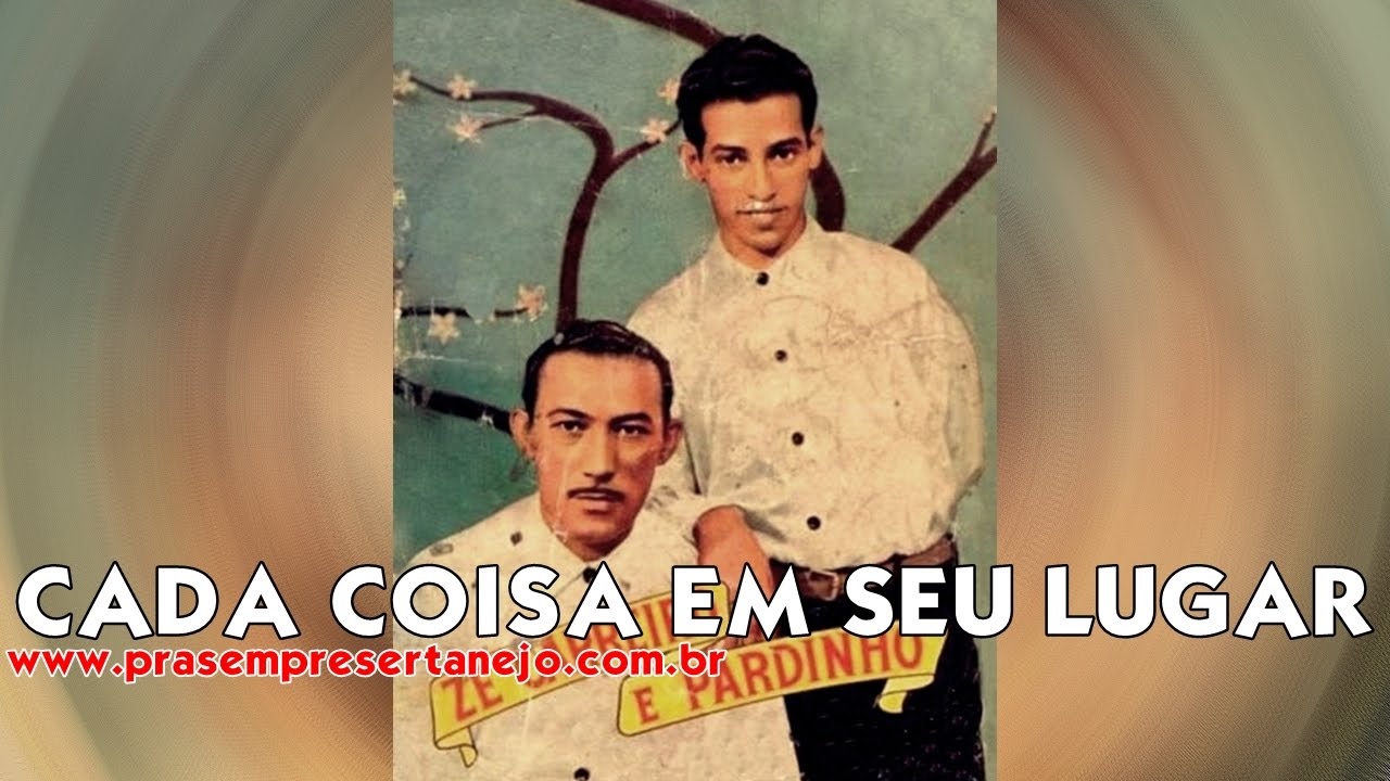Zé Carreiro & Pardinho - Cada Coisa Em Seu Lugar