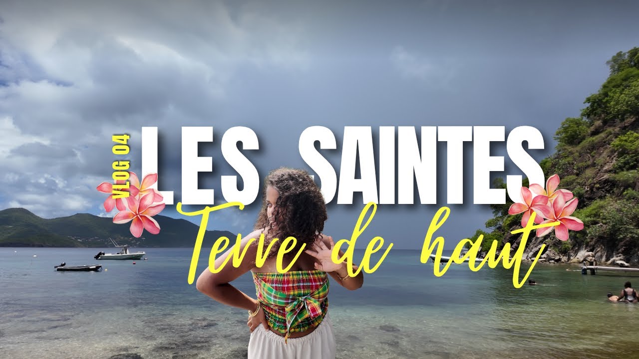 On visite les Saintes !!