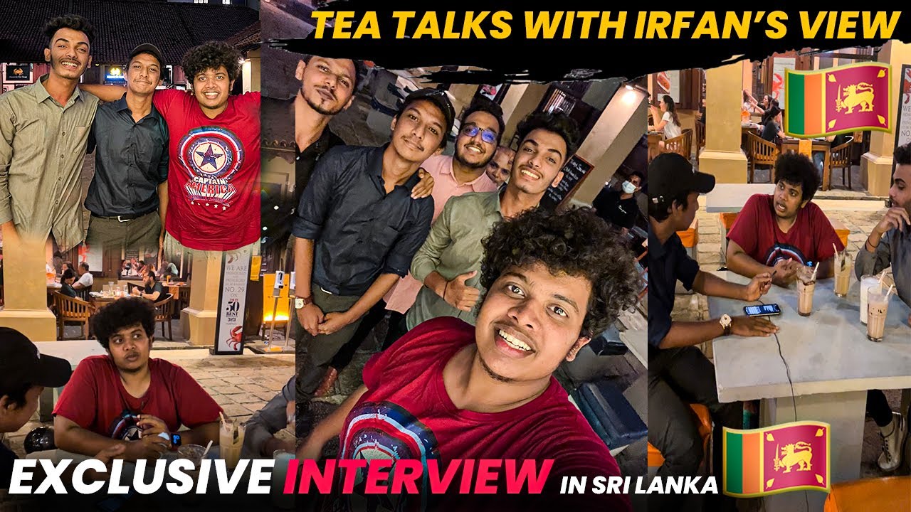 Tea Talks with @irfansview1  in Sri Lanka 🔥🔥  - Irfans view Pakka Fun Answers - Tea Podu