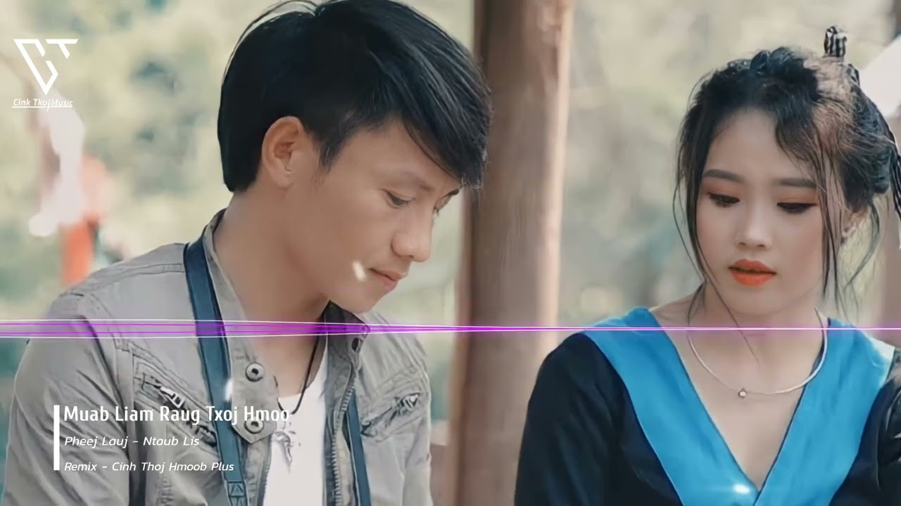 Muab Liam Raug Txoj Hmoo | Pheej Lauj | Ntaub Lis | Nkauj Remix Tawm Tshiab | Cinh Thoj