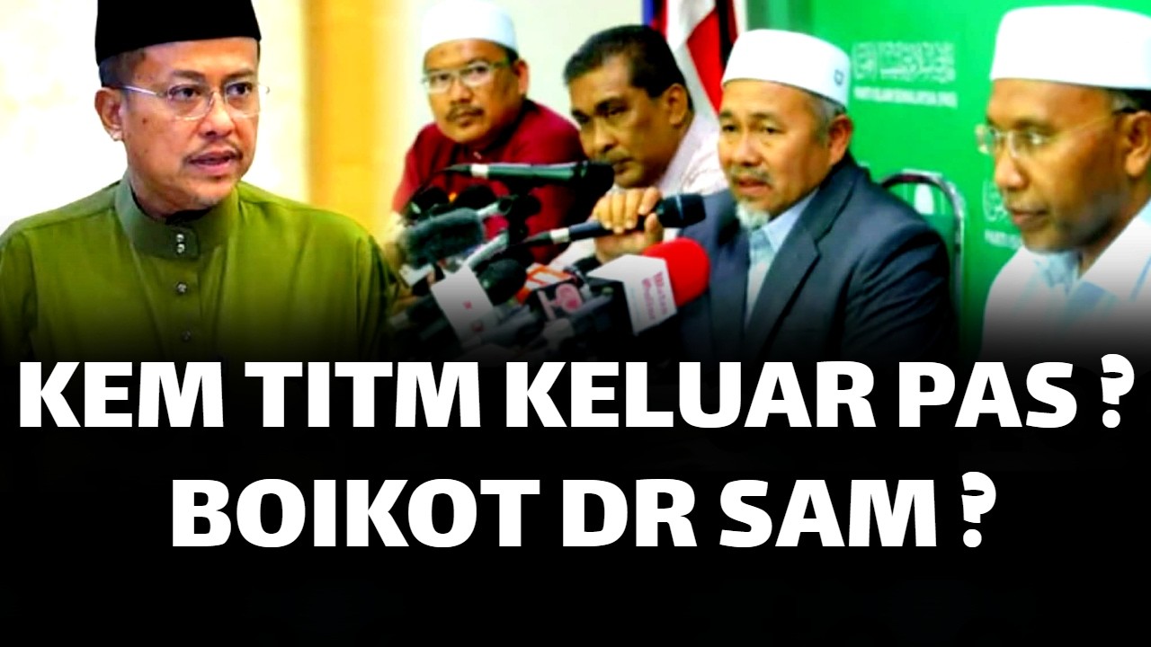 KEM TUAN IBRAHIM KELUAR PAS ? BOIKOT DR SAM ?