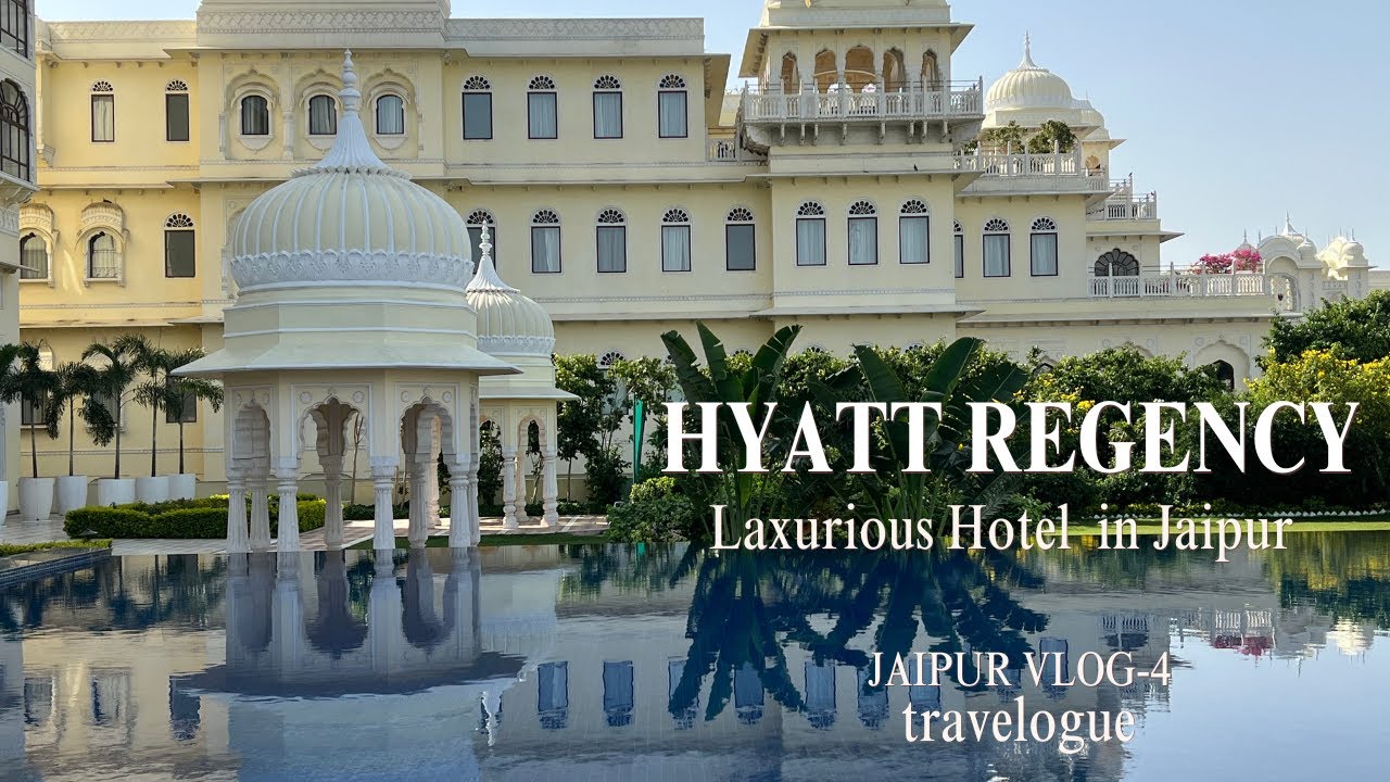 Hyatt Regency Jaipur l Luxurious hotel in Jaipur l Jaipur trave