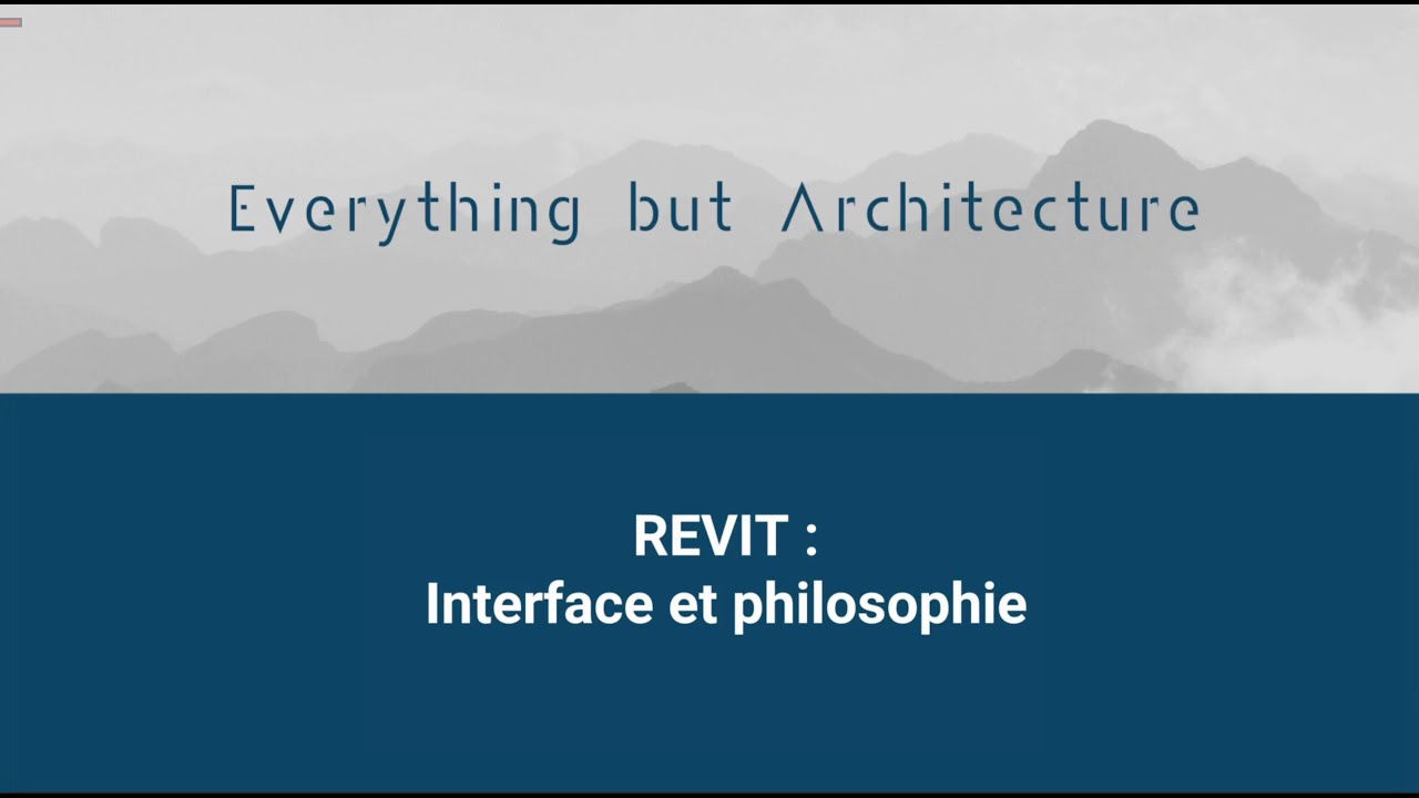 REVIT:  Interface et philosophie