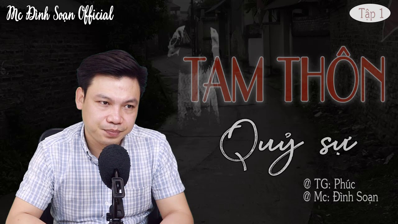 [CỰC HAY -Tập 1] Tam Thôn Quỷ Sự - Truyện ma Đình Soạn mới nhất