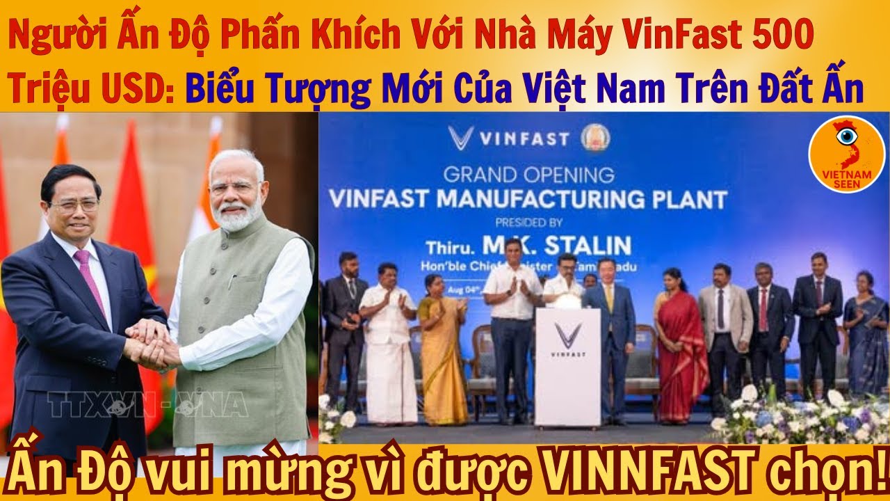 Người Ấn Độ phấn khích với nhà máy VinFast 500 triệu USD: Biểu tượng mới của Việt Nam trên đất Ấn