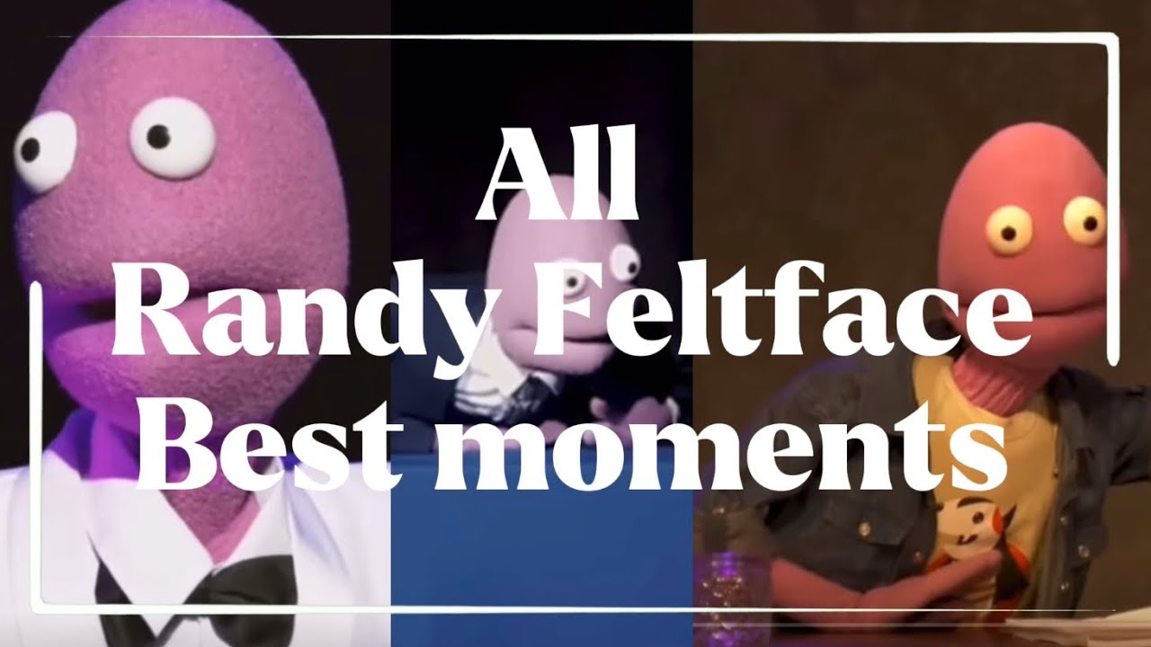 Big Randy feltface compilation