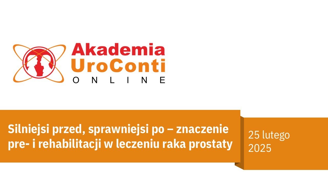 SILNIEJSI PRZED, SPRAWNIEJSI PO – ZNACZENIE PRE- I REHABILITACJI W LECZENIU RAKA PROSTATY