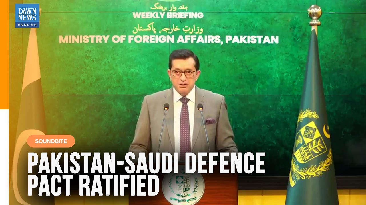 Pakistan, Saudi Arabia Ratify Makkah Defence Pact as T&uuml;rkiye Follows: FO | Dawn News English