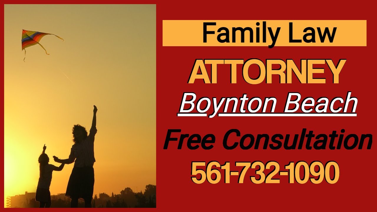 Family Law Attorney Boynton Beach Florida
